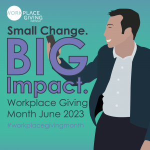 Workplace Giving Sector Celebrates Workplace Giving Month Of June With New Theme “Small Change. Big Impact.”